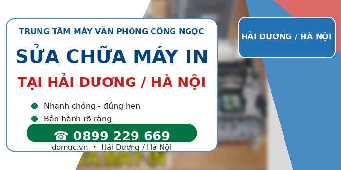 Sua Chua May In Tai Tỉnh Hải Dương