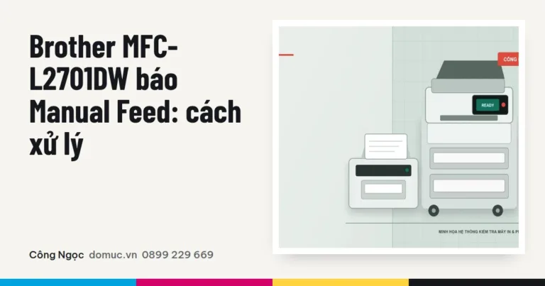 Brother MFC-L2701DW báo Manual Feed: cách xử lý
