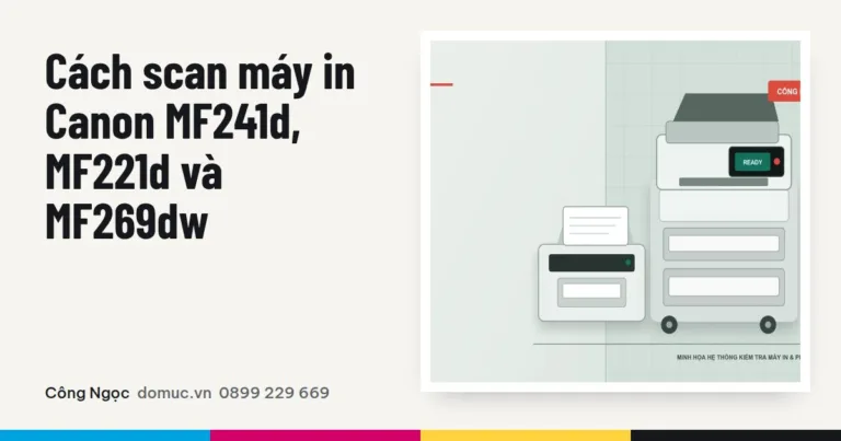 Cách scan máy in Canon MF241d, MF221d và MF269dw
