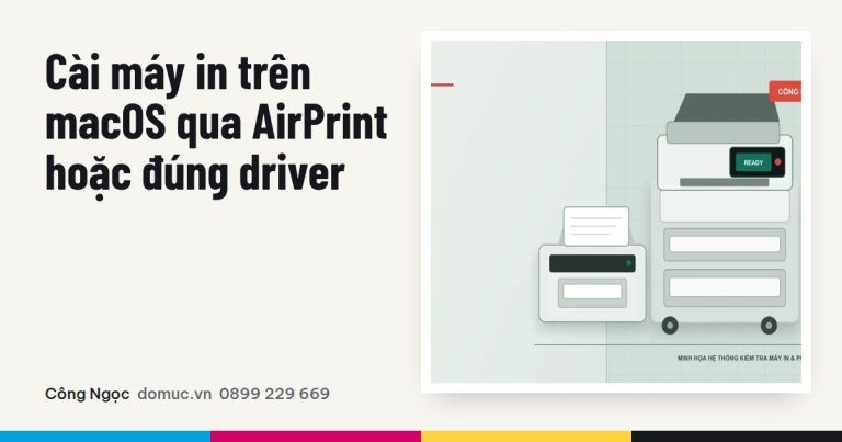 Cài máy in trên macOS: chọn AirPrint, USB hay IP