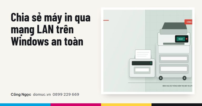 Chia sẻ máy in qua LAN: cấu hình host và quyền an toàn