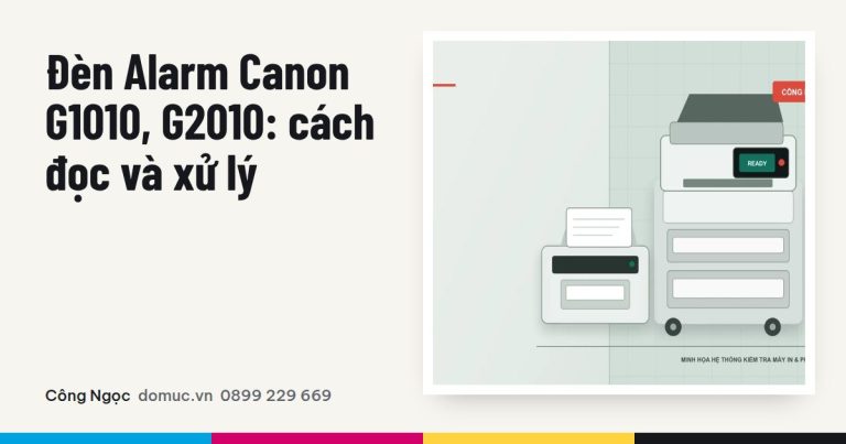 Đèn Alarm Canon G1010, G2010: cách đọc và xử lý