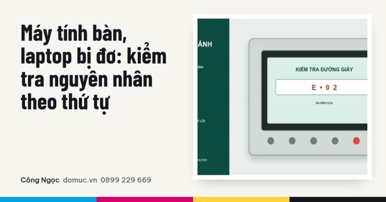 Máy tính bàn, laptop bị đơ: cách khoanh vùng an toàn