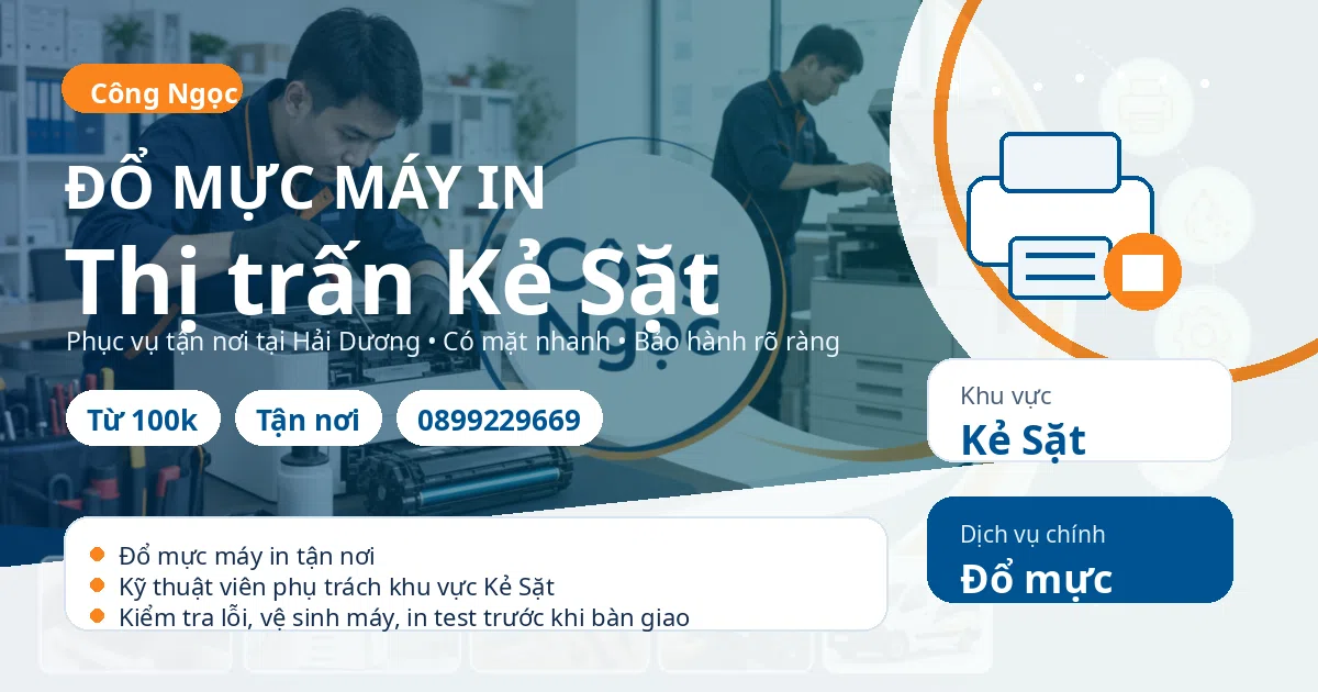 Đổ mực máy in Kẻ Sặt: tận nơi, giá từ 100k, hotline 0899229669 Đổ mực máy in tại Kẻ Sặt - Máy Văn Phòng Công Ngọc