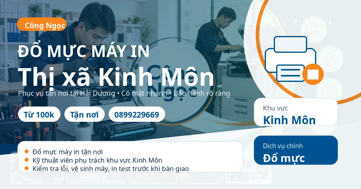 Đổ mực máy in Kinh Môn: tận nơi, giá từ 100k, hotline 0899229669 Đổ mực máy in tại Kinh Môn - Máy Văn Phòng Công Ngọc