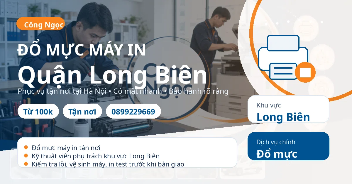 Đổ mực máy in Long Biên: tận nơi, giá từ 100k, hotline 0899229669 Đổ mực máy in tại Long Biên - Máy Văn Phòng Công Ngọc