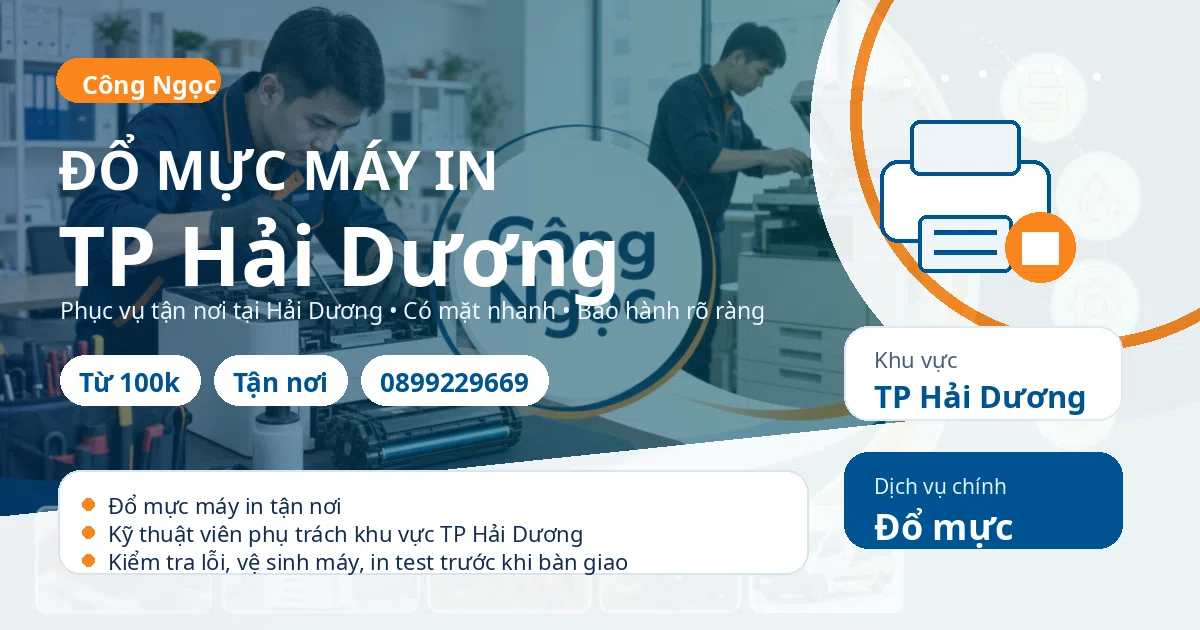 Đổ mực máy in TP Hải Dương: tận nơi, giá từ 100k, hotline 0899229669 Đổ mực máy in tại TP Hải Dương - Máy Văn Phòng Công Ngọc