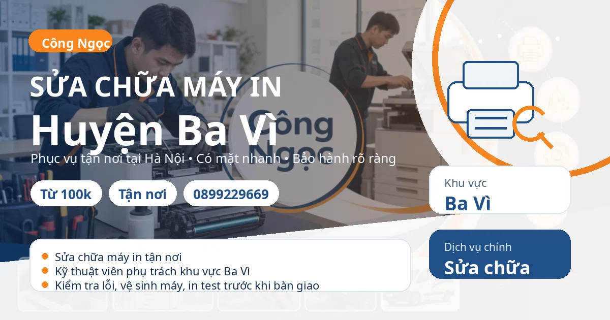 Sửa chữa máy in tại Ba Vì - Trung Tâm Máy Văn Phòng Công Ngọc