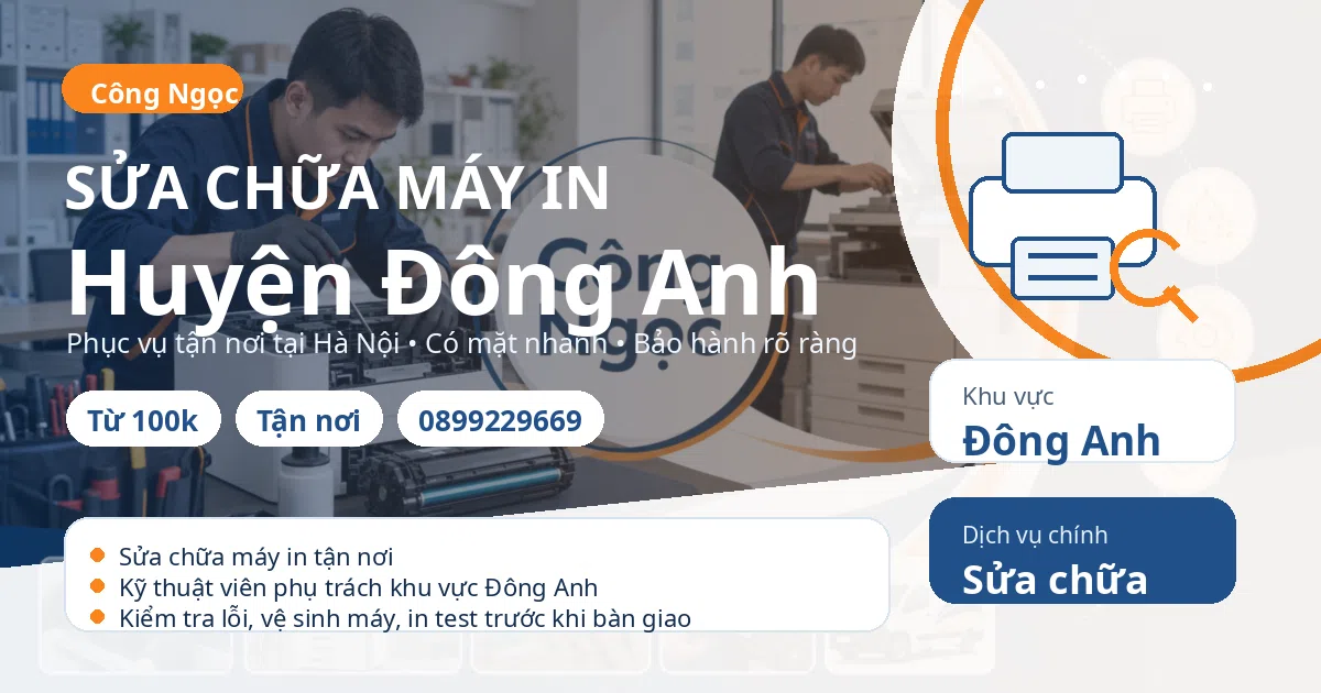 Sửa chữa máy in tại Đông Anh - Trung Tâm Máy Văn Phòng Công Ngọc