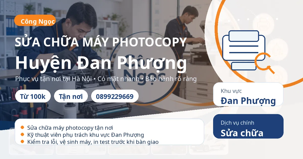 Sửa chữa máy photocopy tại Đan Phượng - Trung Tâm Máy Văn Phòng Công Ngọc