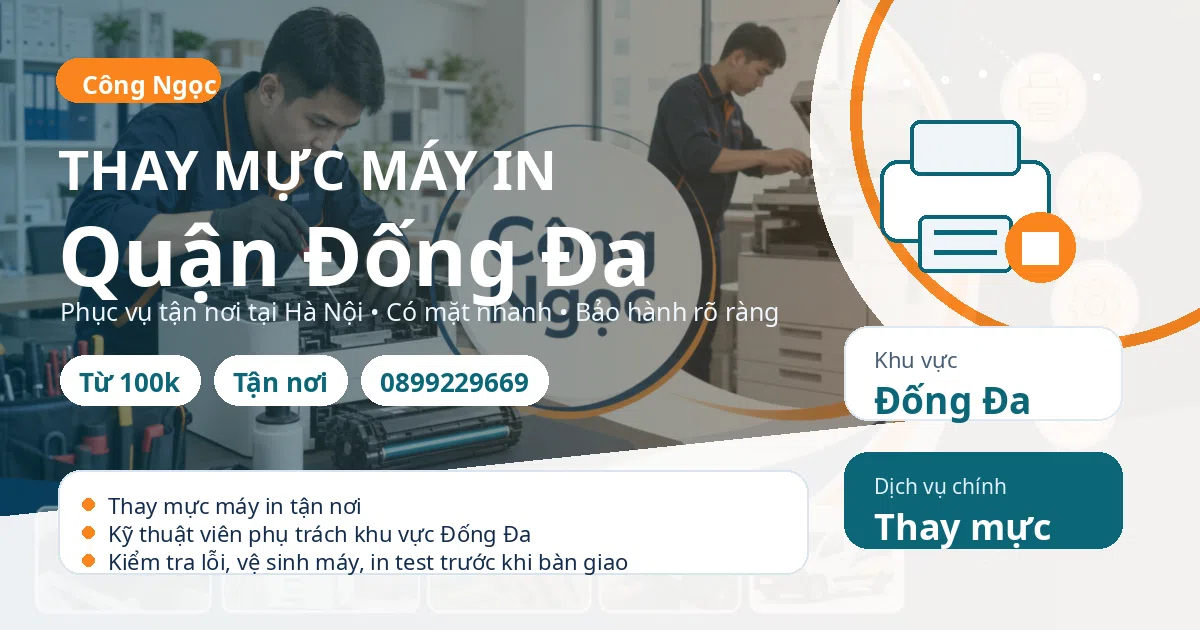 Thay mực máy in Đống Đa: tận nơi, báo giá sau kiểm tra, hotline 0899229669 Thay mực máy in tại Đống Đa - Máy Văn Phòng Công Ngọc