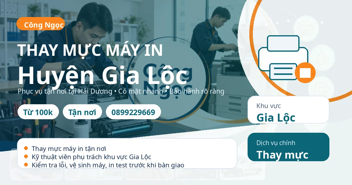 Thay mực máy in Gia Lộc: tận nơi, báo giá sau kiểm tra, hotline 0899229669 Thay mực máy in tại Gia Lộc - Máy Văn Phòng Công Ngọc