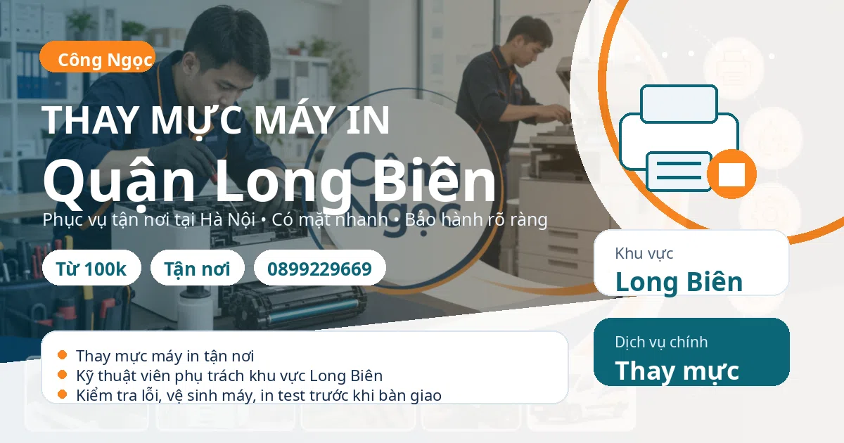 Thay mực máy in Long Biên: tận nơi, báo giá sau kiểm tra, hotline 0899229669 Thay mực máy in tại Long Biên - Máy Văn Phòng Công Ngọc