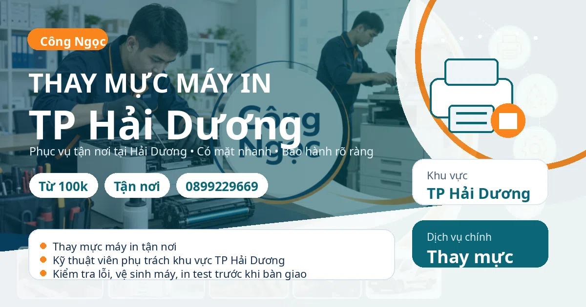 Thay mực máy in TP Hải Dương: tận nơi, báo giá sau kiểm tra, hotline 0899229669 Thay mực máy in tại TP Hải Dương - Máy Văn Phòng Công Ngọc